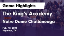 The King's Academy vs Notre Dame Chattanooga Game Highlights - Feb. 18, 2023