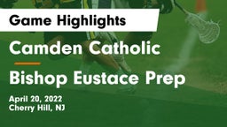 Camden Catholic  vs Bishop Eustace Prep  Game Highlights - April 20, 2022