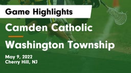 Camden Catholic  vs Washington Township  Game Highlights - May 9, 2022