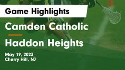Camden Catholic  vs Haddon Heights  Game Highlights - May 19, 2023