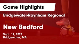 Bridgewater-Raynham Regional  vs New Bedford  Game Highlights - Sept. 12, 2023