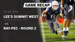 Recap: Lee's Summit West  vs. Ray-Pec - Round 2 2016