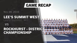 Recap: Lee's Summit West  vs. Rockhurst - District Championship 2016