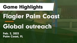 Flagler Palm Coast  vs Global outreach Game Highlights - Feb. 2, 2023
