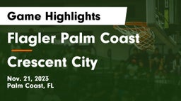 Flagler Palm Coast  vs Crescent City Game Highlights - Nov. 21, 2023