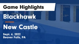 Blackhawk  vs New Castle  Game Highlights - Sept. 6, 2022