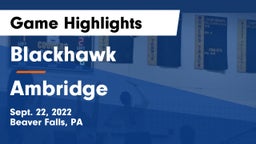 Blackhawk  vs Ambridge  Game Highlights - Sept. 22, 2022
