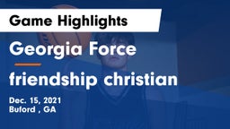 Georgia Force vs friendship christian Game Highlights - Dec. 15, 2021