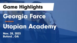 Georgia Force vs Utopian Academy Game Highlights - Nov. 28, 2023