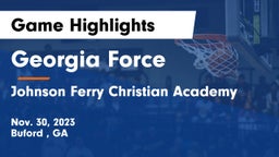 Georgia Force vs Johnson Ferry Christian Academy Game Highlights - Nov. 30, 2023