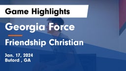 Georgia Force vs Friendship Christian  Game Highlights - Jan. 17, 2024