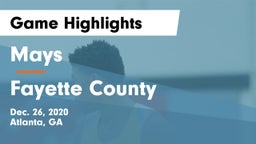 Mays  vs Fayette County  Game Highlights - Dec. 26, 2020