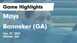 Mays  vs Banneker  (GA) Game Highlights - Jan. 27, 2023