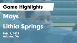 Mays  vs Lithia Springs  Game Highlights - Feb. 7, 2023