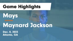 Mays  vs Maynard Jackson  Game Highlights - Dec. 8, 2023