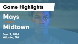 Mays  vs Midtown   Game Highlights - Jan. 9, 2024