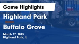 Highland Park  vs Buffalo Grove  Game Highlights - March 17, 2023