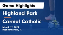 Highland Park  vs Carmel Catholic  Game Highlights - March 19, 2024