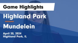 Highland Park  vs Mundelein  Game Highlights - April 20, 2024