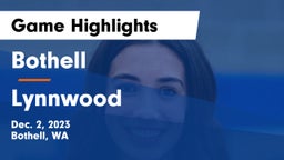 Bothell  vs Lynnwood  Game Highlights - Dec. 2, 2023