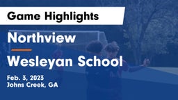 Northview  vs Wesleyan School Game Highlights - Feb. 3, 2023