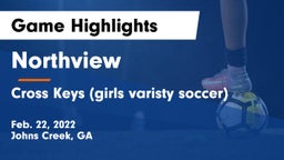 Northview  vs Cross Keys  (girls varisty soccer) Game Highlights - Feb. 22, 2022