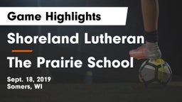 Shoreland Lutheran  vs The Prairie School Game Highlights - Sept. 18, 2019