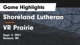 Shoreland Lutheran  vs VR Prairie Game Highlights - Sept. 2, 2021