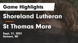 Shoreland Lutheran  vs St Thomas More Game Highlights - Sept. 21, 2022