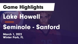 Lake Howell  vs Seminole  - Sanford Game Highlights - March 1, 2022