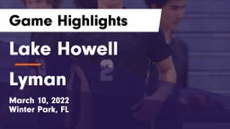 Lake Howell  vs Lyman  Game Highlights - March 10, 2022