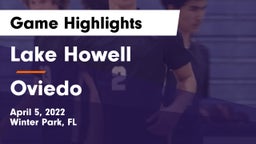 Lake Howell  vs Oviedo  Game Highlights - April 5, 2022