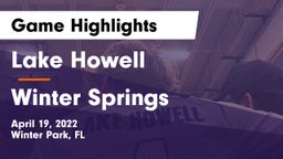 Lake Howell  vs Winter Springs  Game Highlights - April 19, 2022