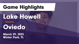 Lake Howell  vs Oviedo  Game Highlights - March 29, 2023