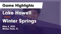 Lake Howell  vs Winter Springs  Game Highlights - May 4, 2023