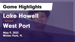 Lake Howell  vs West Port Game Highlights - May 9, 2023