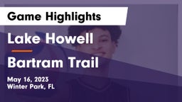 Lake Howell  vs Bartram Trail Game Highlights - May 16, 2023