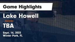 Lake Howell  vs TBA Game Highlights - Sept. 16, 2023