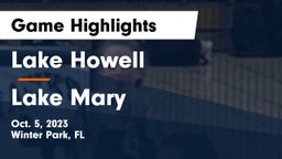 Lake Howell  vs Lake Mary  Game Highlights - Oct. 5, 2023