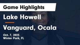 Lake Howell  vs Vanguard, Ocala Game Highlights - Oct. 7, 2023