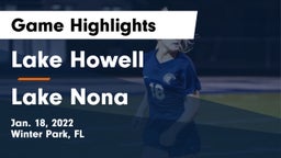 Lake Howell  vs Lake Nona Game Highlights - Jan. 18, 2022