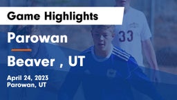 Parowan  vs Beaver , UT Game Highlights - April 24, 2023