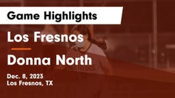 Los Fresnos  vs Donna North  Game Highlights - Dec. 8, 2023