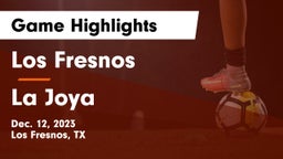 Los Fresnos  vs La Joya  Game Highlights - Dec. 12, 2023