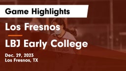 Los Fresnos  vs LBJ Early College  Game Highlights - Dec. 29, 2023