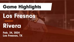 Los Fresnos  vs Rivera  Game Highlights - Feb. 24, 2024