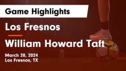 Los Fresnos  vs William Howard Taft  Game Highlights - March 28, 2024