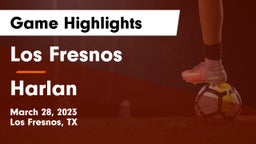 Los Fresnos  vs Harlan  Game Highlights - March 28, 2023