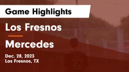 Los Fresnos  vs Mercedes  Game Highlights - Dec. 28, 2023