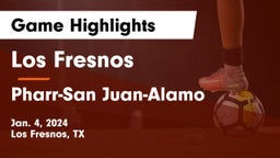 Los Fresnos  vs Pharr-San Juan-Alamo  Game Highlights - Jan. 4, 2024